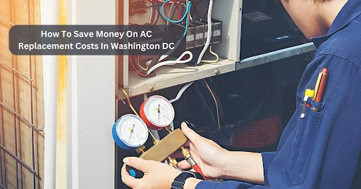 AC Replacement Costs In Washington DC