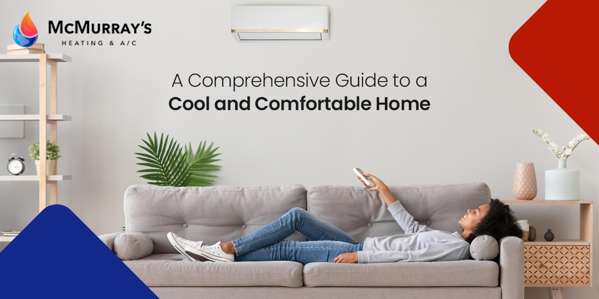 A Comprehensive Guide to a Cool and Comfortable Home