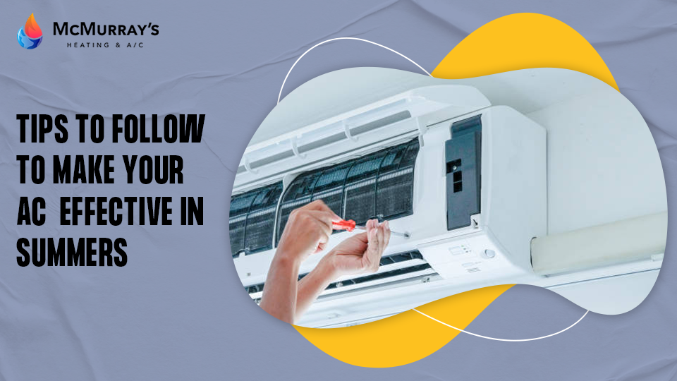 Tips to follow to make your AC effective in Summers