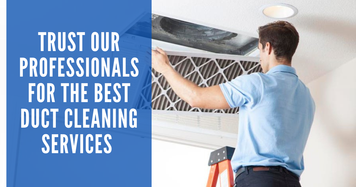Trust Our Professionals For the Best Duct Cleaning Services