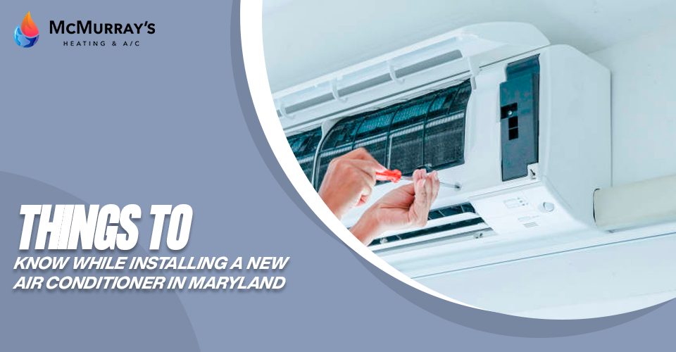 Things to Know While Installing a New Air Conditioner in Maryland